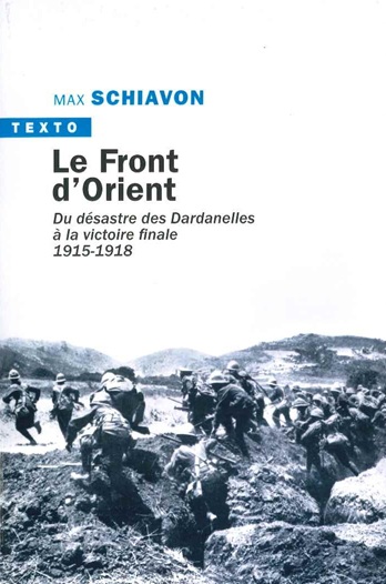 Le Front d'Orient : Du désastre des Dardanelles à la victoire finale 1915-1918