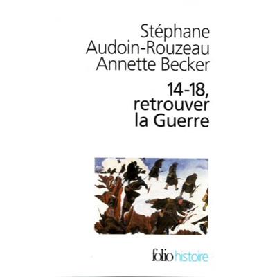 14-18, retrouver la guerre