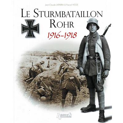 Le Sturmbataillon Rohr 1916-1918