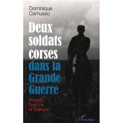 Deux soldats corses dans la Grande Guerre : Vosges, Somme et Balkans