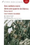 Des soldats noirs dans une guerre de blancs (1914-1922) : Une histoire mondiale