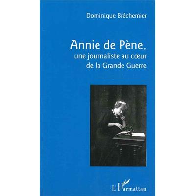 Annie de Pène, une journaliste au coeur de la Grande Guerre
