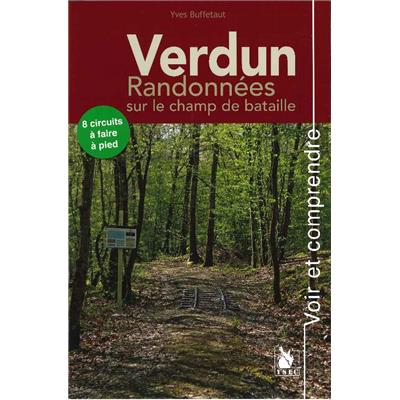 Voir et comprendre : Verdun, randonnées sur le champ de bataille