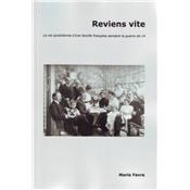 Reviens vite : La vie quotidienne d'une famille française pendant la guerre de 14