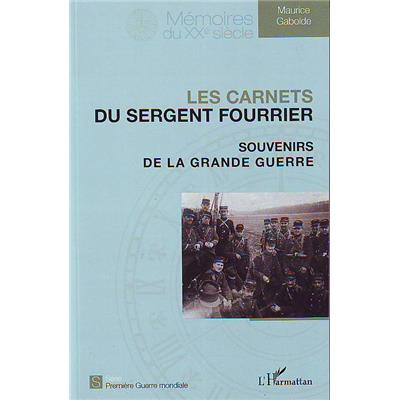 Les carnets du sergent fourrier : Souvenirs de la Grande Guerre