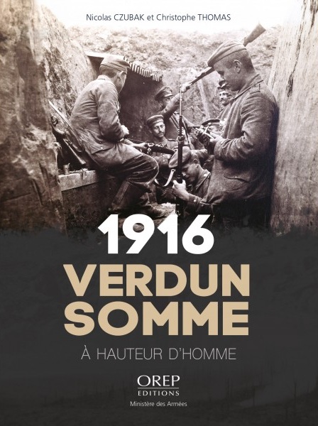 1916 Verdun Somme : À hauteur d'homme