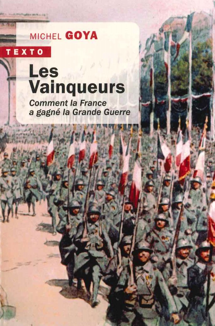 Les vainqueurs : Comment la France a gagné la Grande Guerre