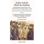 Hors de combat : Carnet de route d'August Scharr, 1914 - Suivi de : Les prisonniers de guerre allemands à l'hôpital d'Issoudun 1914-1918