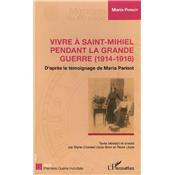 Vivre à Saint-Mihiel pendant la Grande Guerre (1914-1918)