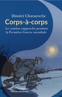 Corps-à-corps : Le combat rapproché pendant la Première Guerre mondiale