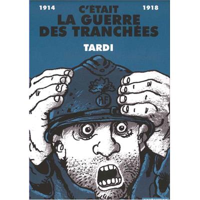 C'était la guerre des tranchées 1914-1918