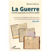 La guerre comme spectacle et comme réalité - Journal à deux voix de Magdeleine Lambin-Hassebroucq et de son fils Alphonse Vernier dans Comines occupée (1914-1917)