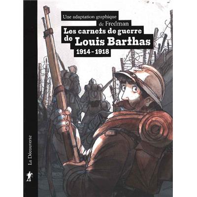 Les carnets de guerre de Louis Barthas 1914-1918