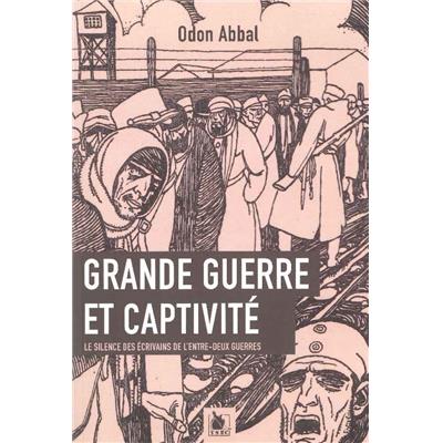 Grande Guerre et captivité : Le silence des écrivains de l'entre-deux-guerres