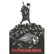 Les Poissons morts (Suivi de La fin et Devant la Meuse)