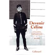 Devenir Céline : Lettres inédites de Louis Destouches et de quelques autres 1912-1919