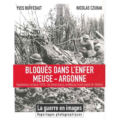 Bloqués dans l'enfer Meuse-Argonne