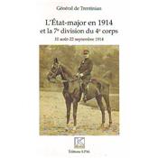 L'Etat-major en 1914 et la 7e division du 4e corps : 10 août - 22 septembre 1914