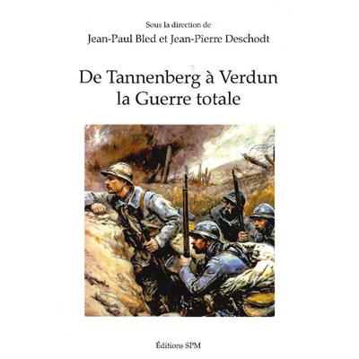 De Tannenberg à Verdun la Guerre totale