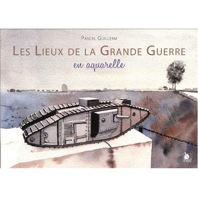 Les Lieux de la Grande Guerre en aquarelle