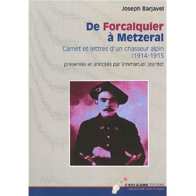 De Forcalquier à Metzeral : Carnet et lettres d'un chasseur alpin (1914-1915)