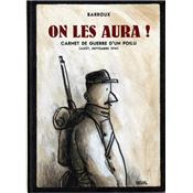 On les aura ! Carnet de guerre d'un poilu (Août, septembre 1914)