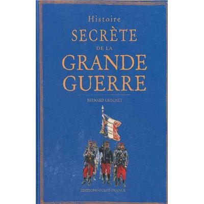 Histoire secrète de la Grande Guerre