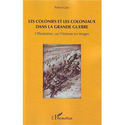 Les colonies et les coloniaux dans la Grande Guerre : L'Illustration, ou l'Histoire en images