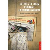 Lettres et colis pendant la Grande Guerre : Organisation postale et enjeux