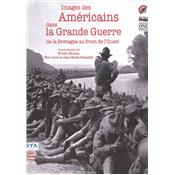 Images des Américains dans la Grande Guerre de la Bretagne au front de l'Ouest