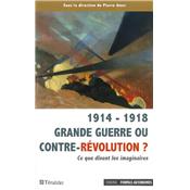 1914-1918 - Grande Guerre ou contre-révolution ? Ce que disent les imaginaires