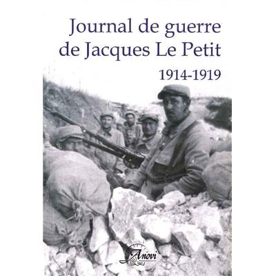 Journal de guerre de Jacques Le Petit 1914-1919