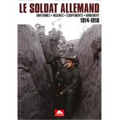 Le soldat allemand 1914-1916