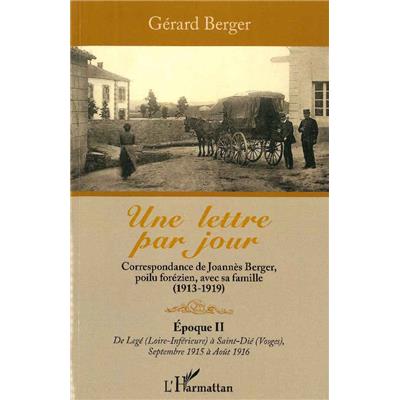 Une lettre par jour : Correspondance de Joannès Berger, poilu forézien, avec sa famille (1913-1919)