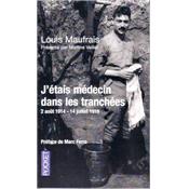 J'étais médecin dans les tranchées : 2 août 1914 - 14 juillet 1919