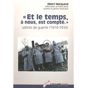 Et le temps, à nous, est compté." : Lettres de guerre (1914-1919)