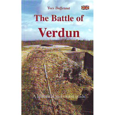 The Battle of Verdun : A historical and tourist guide