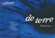 de terre : voyage d'un artiste au cœur du champ de bataille