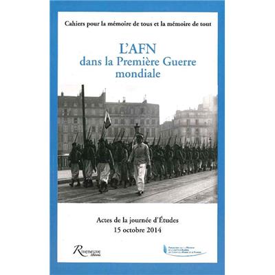 L'AFN dans la Première Guerre mondiale : Actes de la journée d'Études 15 octobre 2014