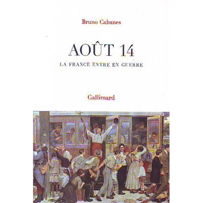 Août 14 : La France entre en guerre