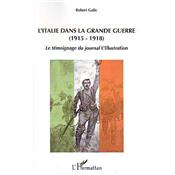 L'Italie dans la Grande Guerre (1915-1918) : Le témoignage du journal L'Illustration