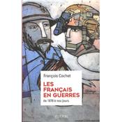 Les Français en guerres : De 1870 à nos jours