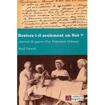 Restera-t-il seulement un Noë ? Journal de guerre d'un Protestant Drômois