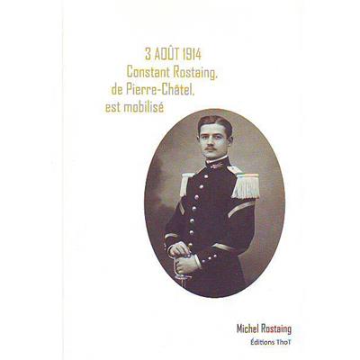 3 août 1914 : Constant Rostaing, de Pierre-Châtel, est mobilisé