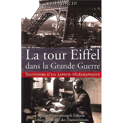 La tour Eiffel dans la Grande Guerre : Souvenirs d'un sapeur-télégraphiste