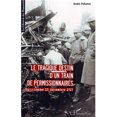 Le tragique destin d'un train de permissionnaire : Maurienne 12 décembre 1917