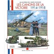 Les canons de la victoire. Tome 2, L'artillerie lourde à grande puissance