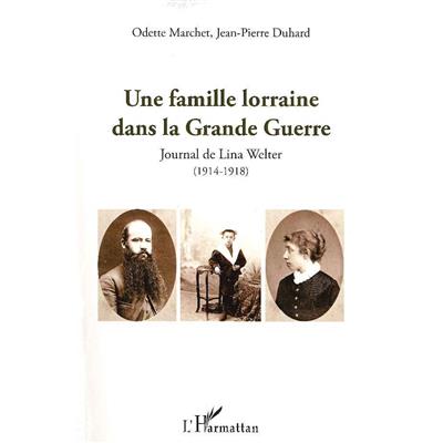 Une famille lorraine dans la Grande Guerre : Journal de Lina Welter (1914-1918)