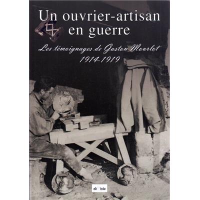 Un ouvrier-artisan en guerre : Les témoignages de Gaston Mourlot 1914-1919