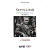 Guerre à Mende : Journal de l'arrière-front 1914-1918 : Albert Jurquet, Un témoignage inédit